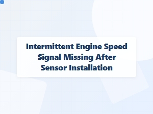 A Missing Speed Signal After Sensor Installation