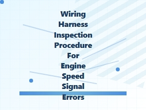 Troubleshooting Engine Speed Signal Wiring Errors