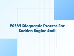 Sudden Engine Stall and the P0335 Diagnostic Process